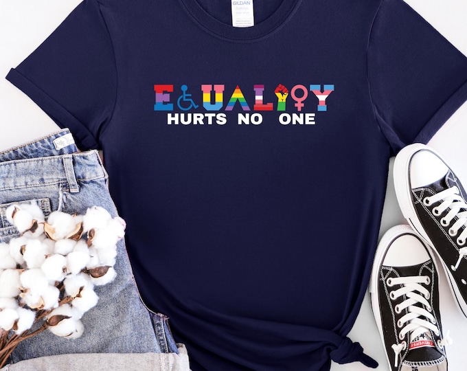 Equality Hurts No One Shirt, Black Lives Matter, Equal Rights, Pride Shirt, LGBT Shirt, Social Justice,Human Rights, Anti Racism, Gay Pride