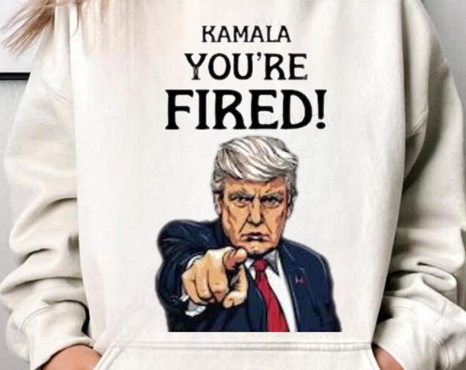 Kamala You Are Fired,Daddys Home Shirt, White House Trump 2024 Shirt, Trump Sweatshirt,Funny Sweatshirt, Political Shirt, Funny Trump Shirt,
