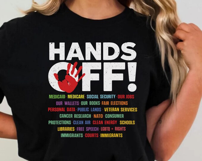 Hands Off Protest Shirt, Political Activism Tee, Environmental Rights T-Shirt, Save Public Lands, Medicare, Social Security, Free Speech