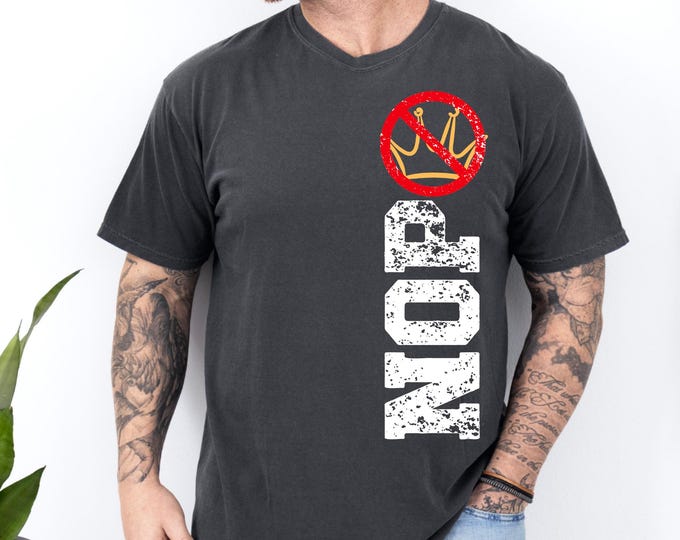 No Kings in America Shirt, Comfort Colors Social Justice Shirt, Anti Authoritarian Protest Shirt, Democracy Not Monarchy Shirt, Nope Kings