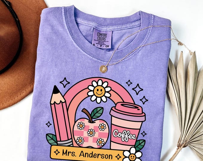 Personalized Teacher Shirt, Custom Name Shirt for Teacher, Custom Teacher Shirt, Teacher Appreciation Gifts, Comfort Colors