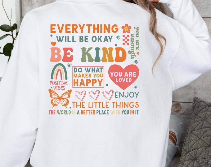 Everything Will Be Okay Sweatshirt, Be Kind Sweatshirt, Kindness Hoodie, Mental Health Sweatshirt, Positive Sweatshirt,Therapist Gift Hoodie
