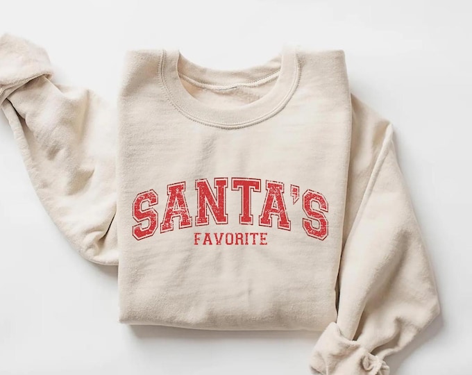 Santas Favorite Christmas Sweatshirt, Christmas Shirt, Womens Christmas Shirt, Christmas Gift, Funny Christmas Shirt, Festive Holiday Gift