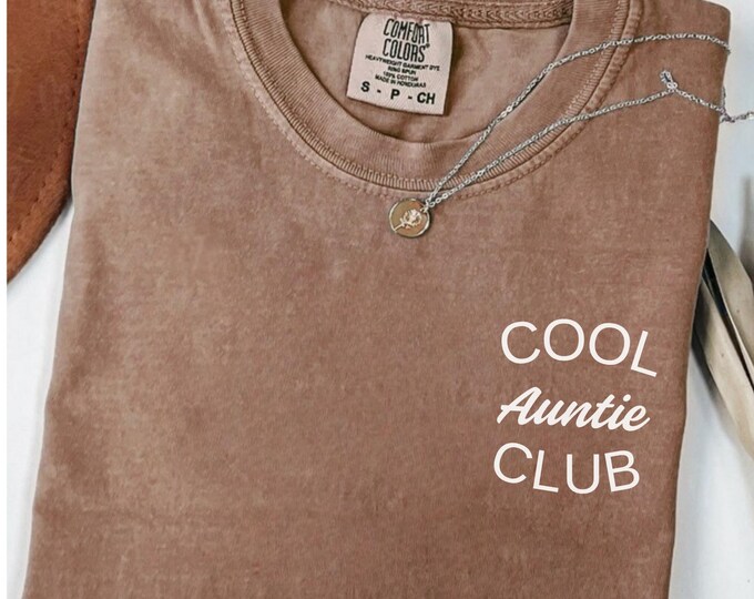 Comfort Colors® Cool Auntie Club Shirt, Mothers Day Gift For Auntie, Cute Aunt Birthday Gift, Sister Gifts, Funny Aunt Announcement Gift