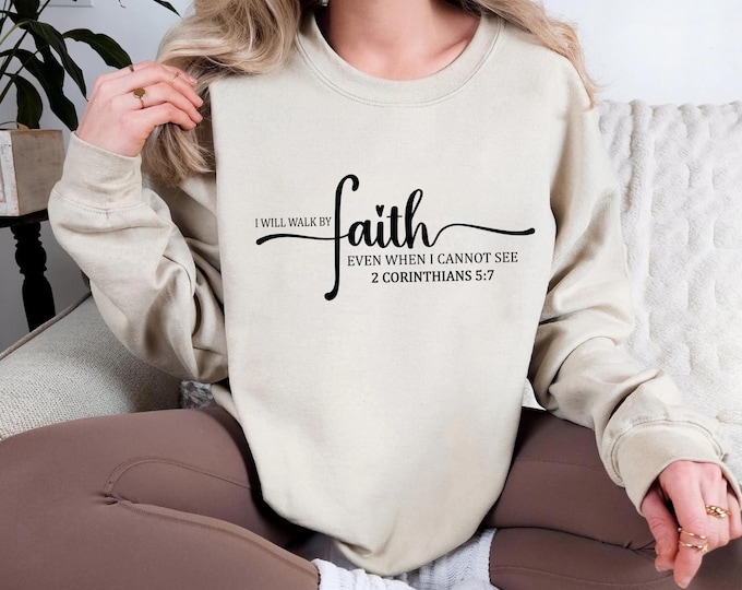 I Will Walk By Faith Sweatshirt, Faith Hoodie, Bible Verse Outfit, Christian Women Clothing, Religious Family Sweatshirt, Christian Gifts
