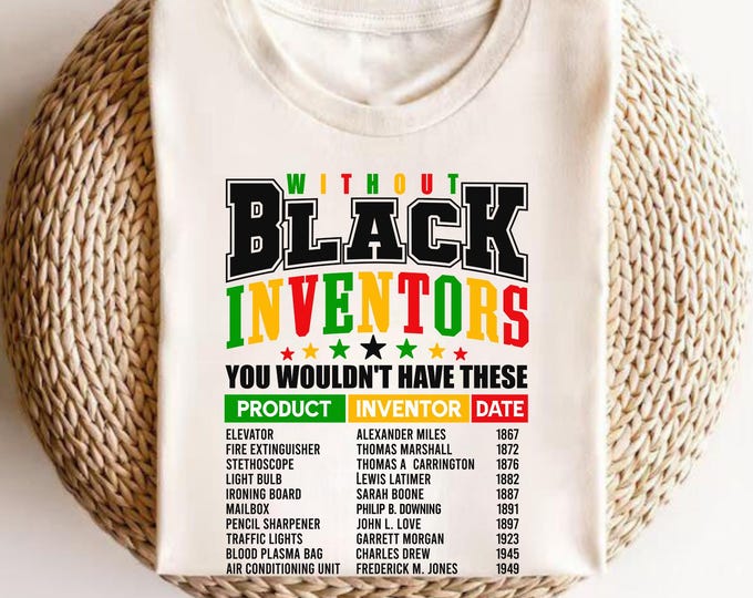 Black History Sweatshirt, Without Black Inventors You Wouldn't Have These, Black History Month, Black Inventory, African American,