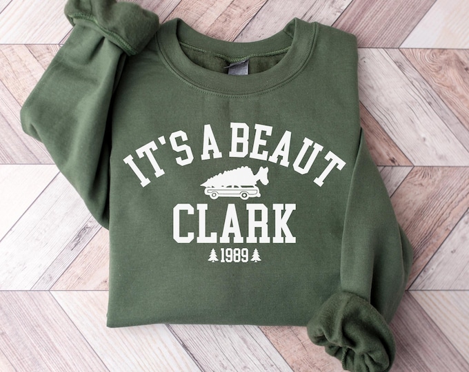 It's a Beaut Clark Sweatshirt, Griswold Christmas Sweatshirt, Funny Christmas Shirt, Christmas Vacation Shirt, Christmas Crewneck, Xmas Tee