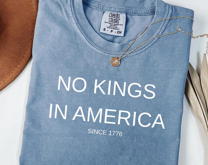 No Kings In America Comfort Colors® Shirt, Anti-Trump Shirt, Protest Shirt, Democracy Tees, Gift for Anti-MAGA, Patriotic Tee, Liberal Shirt