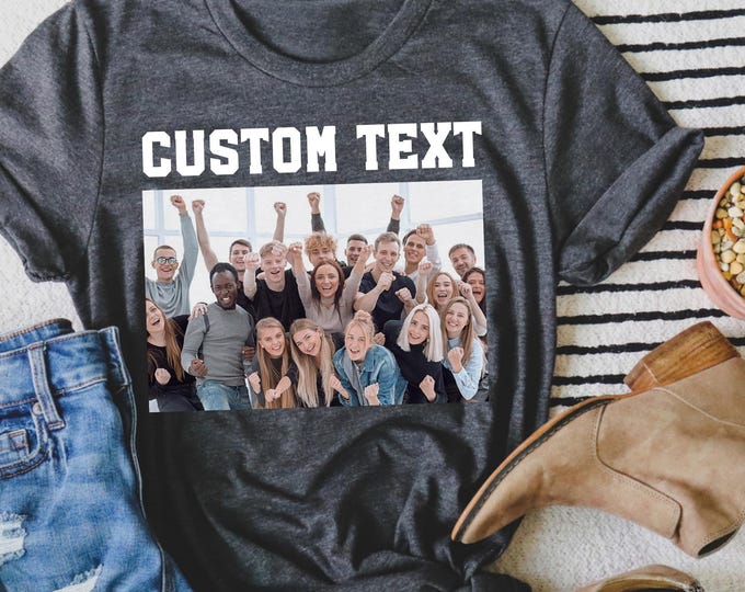 Custom Photo Shirt, Personalized Shirt, Custom Picture Tshirt, Custom Graphic Tee, Your Photo Shirt, Family Picture Tee, Logo Image Shirts