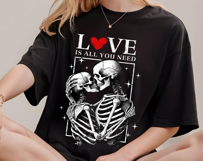 Love Is All You Need Shirt,Anti Valentines day shirt, Single af Shirt, Skeleton Valentine's Day Sweatshirt, Anti Valentine Club Sweatshirt