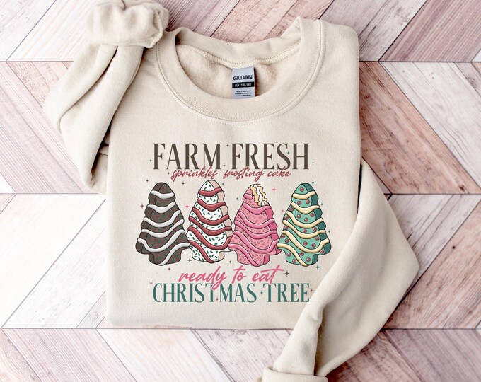 Farm Fresh Christmas Tree Shirt, Christmas Tree Cake Shirt, Christmas Cake Sweatshirt, Christmas Crewneck, Christmas Shirt For Women
