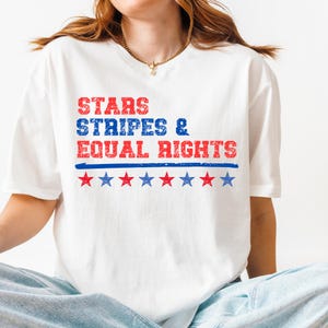 Comfort Colors® Stars Stripes and Equal Rights Shirt, Equal Rights Shirt, Liberal Shirt,Feminism Shirt,Women Rights Shirt,Equal Rights Shirt