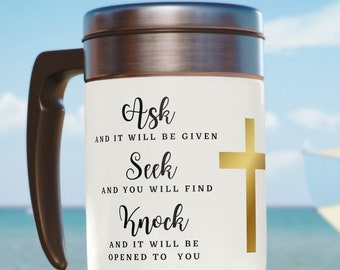 Gold Cross, Ask, Seek, Knock, MAT 7 Unique Christian Scripture Gift 14oz Stainless Steel Travel Mug with Handle and Lid