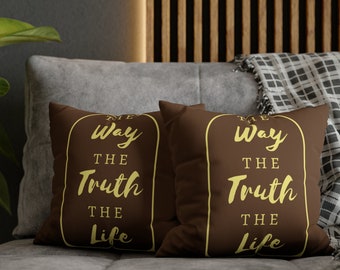 The Way The Truth and The Life Faux Suede Square Pillow Case Bible Verse John 14:6, Christian Scripture Gift, Select, 14, 16, 18, 20 Inches