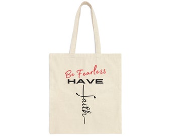 Be Fearless Have FAITH, Eco Friendly Natural Cotton Canvas Tote Bag , Unique Christian Gift Idea, Free Shipping