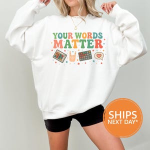 AAC SPED Teacher Crewneck Sweatshirt, Neurodiversity Inclusion Hoodie, Cozy Minimalist Words Matter Top, Educator Gift