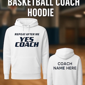 Personalized Coach Hoodie, Custom Basketball Coach Sweatshirt, Yes Coach Gift, Team Coach Hoodie, Sports Hoodie, Custom Name Basketball