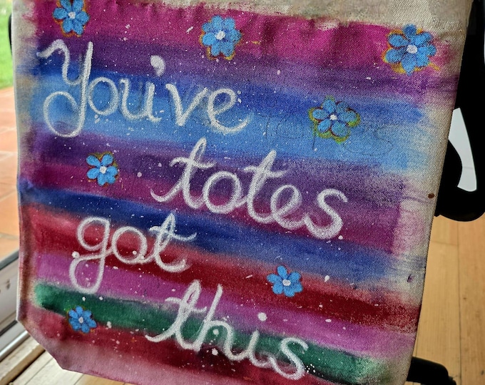 Totes Got This... Original Hand-painted Tote Bag