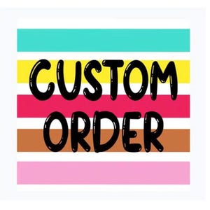 Custom Order