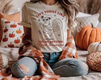 Camiseta "Vive hoy como si mañana te fueran a freír", camiseta divertida de pollo, camiseta sarcástica, camiseta con frases divertidas, camiseta con sarcasmo, regalo para amigos