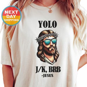 Yolo JK BRB Jesus Shirt, Funny Easter Jesus Tee, Christian Apparel T-Shirt, Religious Easter Sweatshirt, Easter Day Shirt, Bible Verse Tee