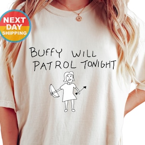 Buffy Will Patrol Tonight T-shirt, Buffy Sweatshirt, Sunnydale High School Shirt, Buffy Show Shirts, Vampire Slayer Shirt, Unisex Clothing