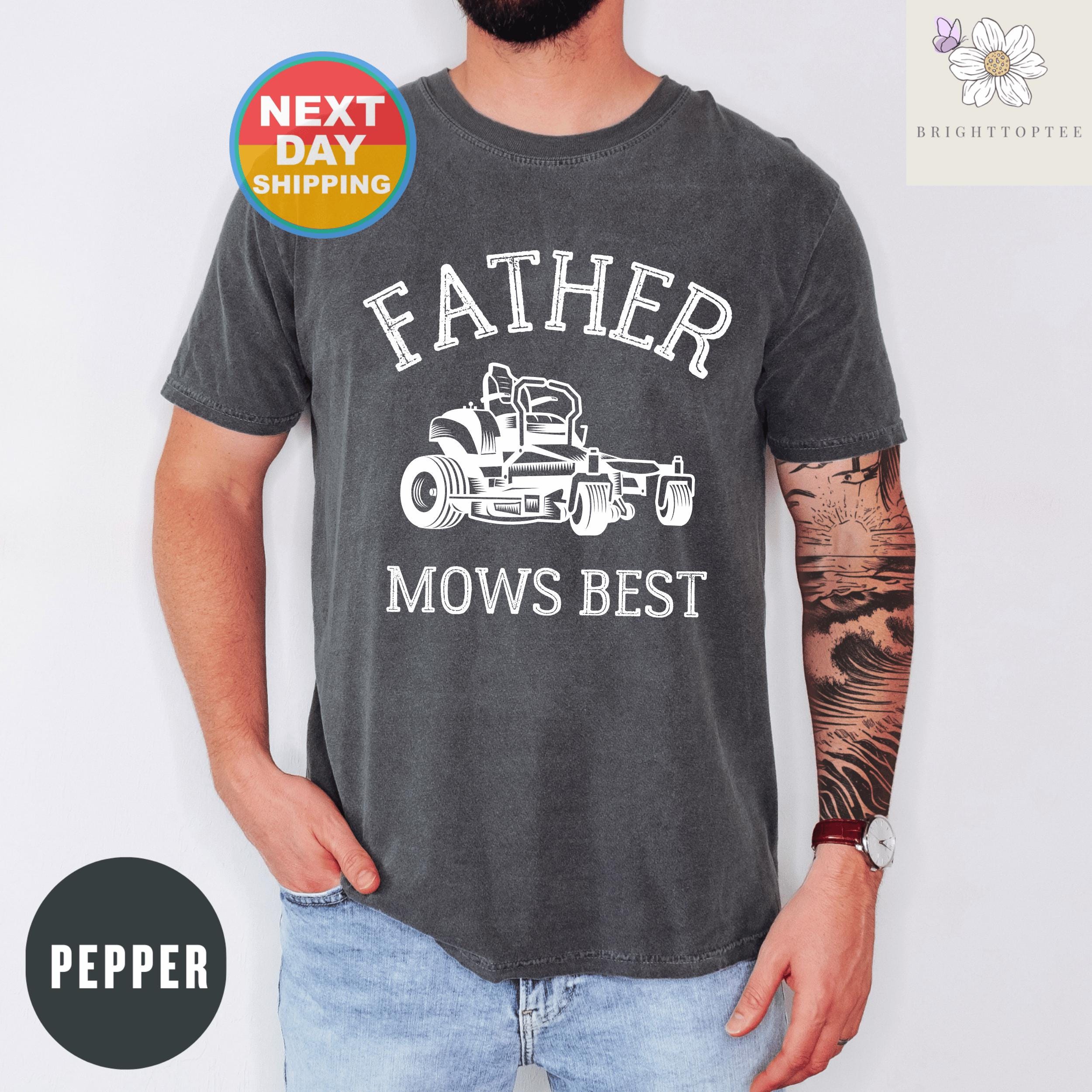 Father Mows Best Comfort Color T-Shirt, Funny Lawn Mowing Dad Shirt, Father’s Day Gift, Dad Joke T-Shirt, Yard Work Humor Tee for Dad