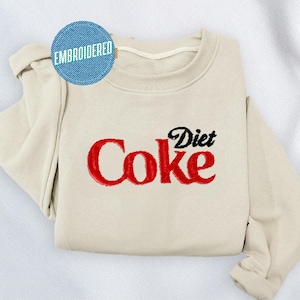 Embroidered Diet Coke Sweatshirt, I Need A Diet Coke Shirt, Custom Coke Shirt for Best Friends, Sweatshirt for Coke Lovers, Bestie Gift,