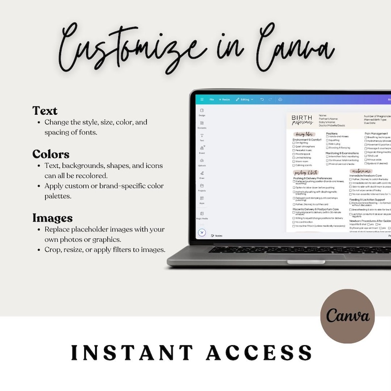 May include: A laptop screen displaying a customizable birth preferences checklist template in Canva. The checklist includes sections for "During Labor", "Pushing & Delivery Preferences", and "Immediate Postpartum Care". The text "BIRTH PREFERENCES" is at the top of the checklist. The text "INSTANT ACCESS" is at the bottom of the image.