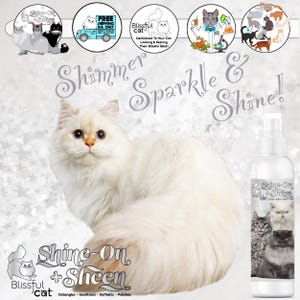 The Blissful Cat Shine-On + Sheen Coat Spray Leave-In Conditioner, De-Tangler, De-Matter & Coat Polish 4, 8 or 16oz Bottles and US Gallons