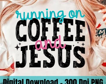 Running On Coffee And Jesus Png, Christian Varisty Png, religious sublimation For T-Shirts, retro christian png, funny coffee Sublimation