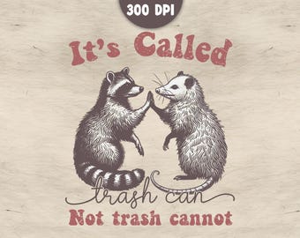It's Called Trash Can Not Trash Cannot Png, Funny animal Png, Opossum Raccoon Png, Trendy Vintage Designs, funny raccoon png, Opossum png
