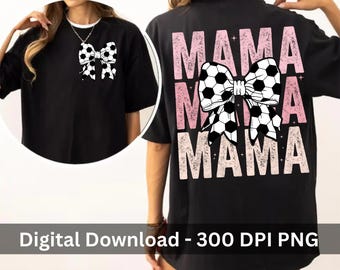 Mama Soccer Coquette Bow PNG, Soccer Mama Sublimation, Girls Soccer Bow Shirt PNG, Retro Sports Mom Design, Cute Coquette Bow PNG, Digital