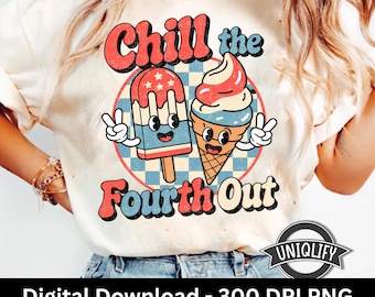 Chill The Fourth Out Png, Funny 4th of July Png, Retro 4th of July Png, Fourth of July Png, American Popsicle Png, 4th of July Shirt Png