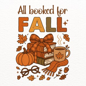 May include: A fall-themed illustration with the text "All booked for FALL." The image features a stack of books tied with a plaid bow, a pumpkin, a mug of coffee, a scarf, glasses, and autumn leaves in shades of orange and brown.