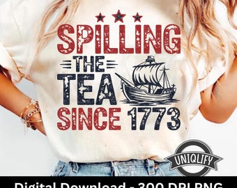 Spilling The Tea Since 1773 png, American Freedom png, Patriottico png, Giorno dell'Indipendenza png, 4 luglio png, Retro 4 luglio, disegni png