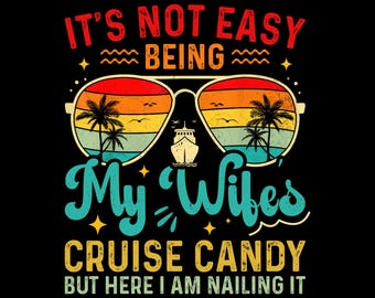 No es fácil ser el dulce de crucero de mi esposa png, Crucero para hombres 2025, Viaje familiar png, Vacaciones de verano png, Vibras de verano png, Crucero familiar 2025