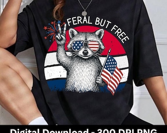 Feral But Free Png, Raccoon 4th of July Png, Vintage Patriotic Raccoon Design, USA Flag Png for Sublimation, Funny Raccoon Shirt, Feral PNG