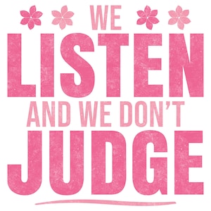 We Listen and We Don&#39;t Judge PNG Digital Download File, Funny PNG, Trending PNG, Popular png, trendy shirt design sublimation, Viral phrase