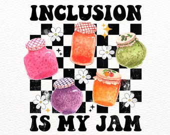 Inclusion Is My Jam PNG, Digital Download, Inclusion Shirt Designs, Neurodiversity Apparel, mental health, Autism Awareness Instant Download