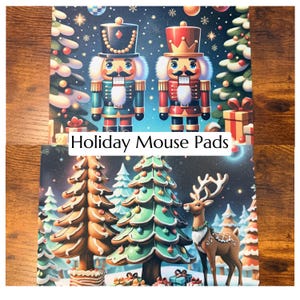 May include: Holiday-themed mouse pads featuring illustrations of nutcrackers, Christmas trees, and a reindeer. The text "Holiday Mouse Pads" is displayed on the image. The design incorporates a festive color palette with a starry night background.