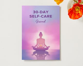 May include: A journal with a purple and pink gradient background. The cover reads "30-DAY SELF-CARE Journal" in purple text. A silhouette of a person in a lotus position is centered on the cover. Orange flowers are in a vase in the upper right corner.