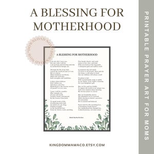 May include: Printable art print with a green leafy border featuring a poem titled "A Blessing for Motherhood". The poem is written in a white font on a light brown background. The text reads: "I am not who I once was, nor am I who I will be. I am growing and learning each day in motherhood, it changes me..."