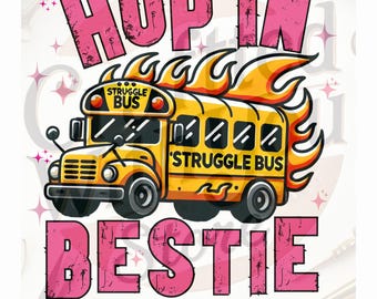 Hop In Bestie Struggle Bus PNG, Trendy PNG, Popular PNG, Mental Health Png, Funny Anxiety Png, Viral Girly Png,  Cute Sticker Design