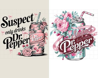 Suspect Only Drinks Pepper PNG Bundle, Png Digital, Dr. Pepper Lover Png, High-Quality PNG Design, Pink Floral Aesthetic , Digital Download