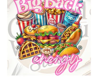 Trendy PNG, Big Back PNG, Popular PNG, Funny t-shirt, Sticker Design, foodie, silly phrase meme