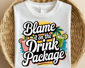 Camiseta PNG con la culpa del paquete de bebidas, diseño de sublimación divertido para vacaciones en crucero, descarga digital de playa de verano, uso comercial, viajes PNG