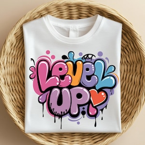 Level Up PNG, Graffiti Png Design, Bold Colorful Png, Modern Art Png Sublimation Design, Dripping Paint Png, T Shirt Design Digital Download
