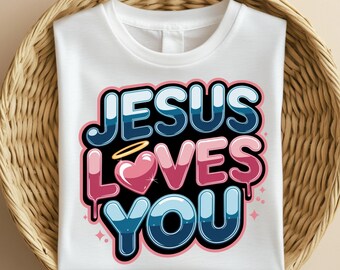 Jesus Loves You PNG, Christian Sublimation Design, Religious Quote PNG, Faith Digital Download, Bible Verse PNG, T shirt Png