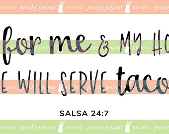 SVG DXF | As For Me My House Serve Tacos Salsa 24:7 Cut File Design for Cricut + Silhouette Scripture Wall Decor Sign, Instant Download